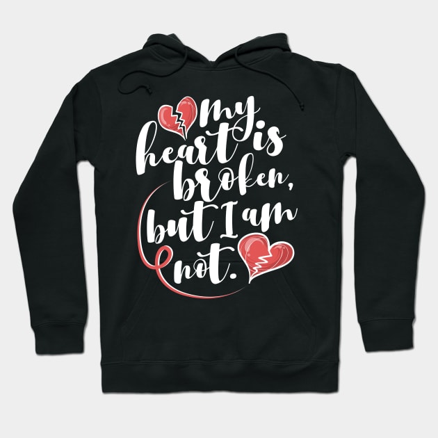 'My Heart Is Broken, But I Am Not' Family Love Shirt Hoodie by ourwackyhome